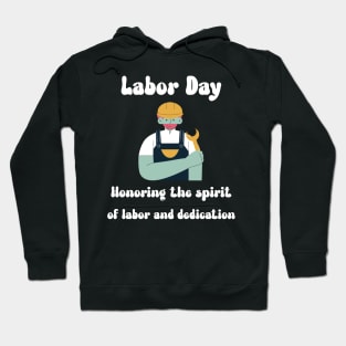 Labor Day: Honoring the spirit of labor and dedication Hoodie